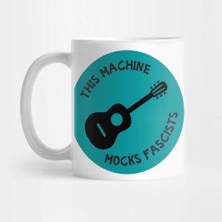 This Machine Mocks Fascists Mug